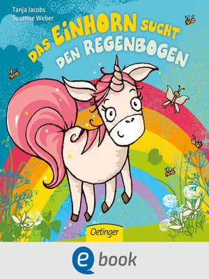 cover image of Das Einhorn sucht den Regenbogen